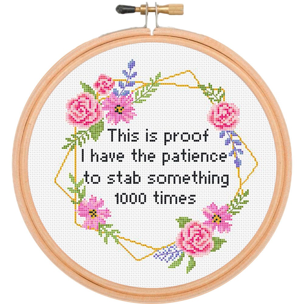 This is the Proof, to Stab Something 1000 Times Quote Cross Stitch
