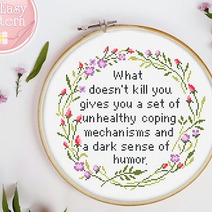 Cross stitch pattern funny What Doesn&#39;t Kill You Gives You Unhealthy Coping Mechanisms Quote cross stitching chart Sassy Snarky Embroidery