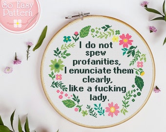 Cross Stitch Pattern I Do Not Spew Profanities Funny Cross Stitch Pdf Rude Cross Stitch Subversive Xstitch Chart Mature Embroidery patterns