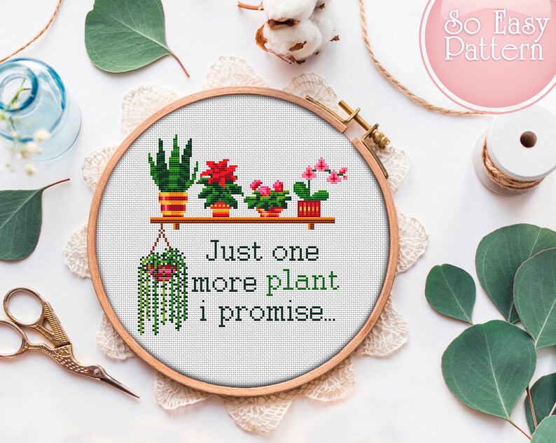 Floral cross stitch Kit Just one more plant Funny Quote House plants cross stitch Modern Cross Stitch Kit Succulent Cactus Plant Embroidery