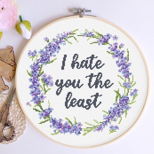 Quote cross stitch pattern PDF, I hate you the least, Subversive xstitch chart, Sassy, Rude cross stitch, Modern embroidery pattern