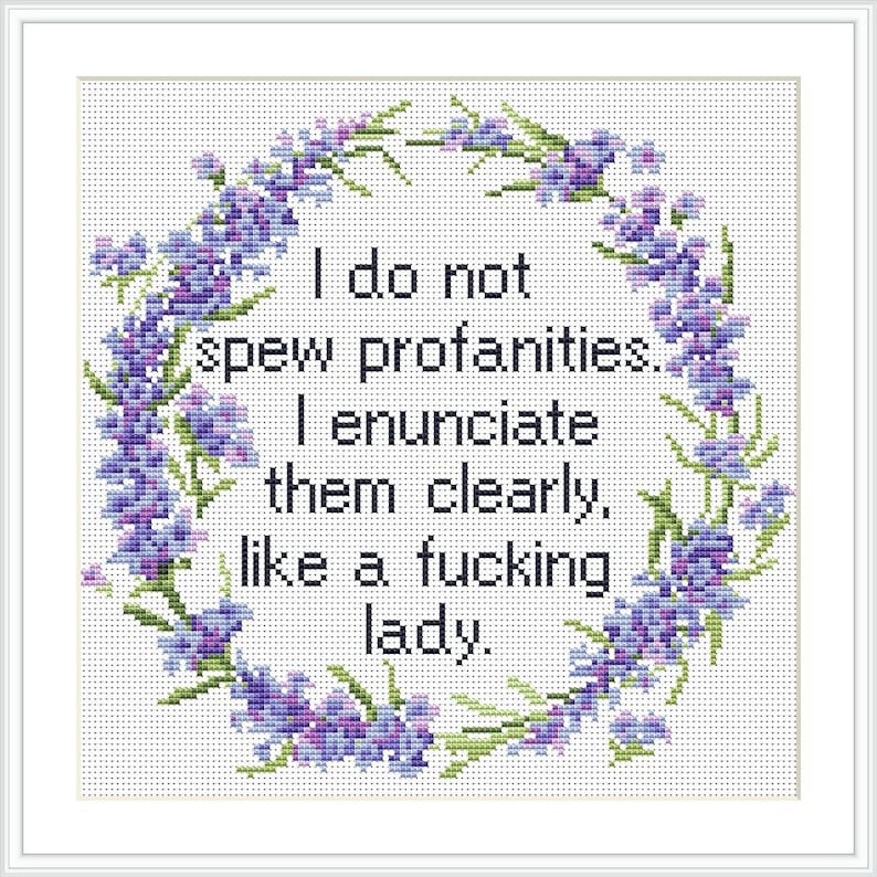 Cross Stitch Pattern I Do Not Spew Profanities Funny Cross Stitch Pdf Rude Cross Stitch Subversive Xstitch Chart Mature Embroidery patterns image 4