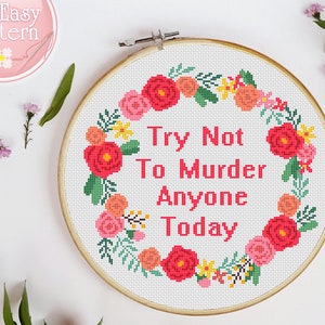 Tente não matar ninguém hoje Engraçado ponto cruz padrão PDF ponto cruz subversivo citação gráfico xstitch sarcástico ponto cruz moderno