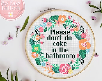 Please don&#39;t do coke in the bathroom Cross Stitch Pattern PDF, Funny Xstitch Pattern, Quote Cross Stitch Flower Wreath , Funny bathroom art