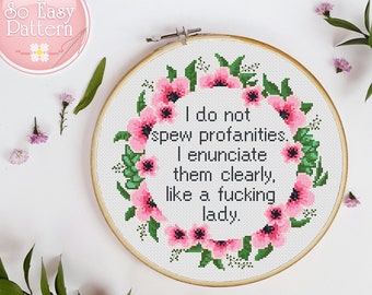 I Do Not Spew Profanities Quote Cross Stitch Pattern Funny Text Sassy Subversive Xstitch Chart Mature Embroidery patterns Floral Wreath