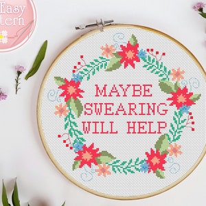 Maybe Swearing Will Help Funny Cross Stitch Quote cross stitch Subversive Cross Stitch PDF Pattern Modern Xstitch pattern Flower Border