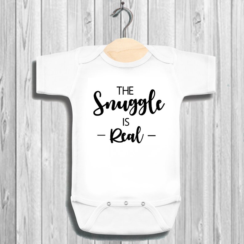 The Snuggle Is Real Baby Onesie\u00ae Custom Bodysuit Custom Onesie\u00ae Baby Boy Baby Girl New baby Infant clothing Baby Shower Newborn Onesie\u00ae