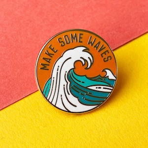 Make Some Waves Orange Edition Hard Enamel pin, in a fresh new collectable colour ready for summer...