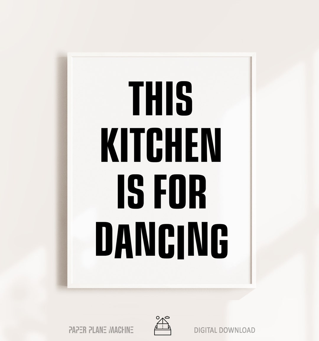 This Kitchen is for Dancing Printable Kitchen Decor, Wall Art, Fun Art
