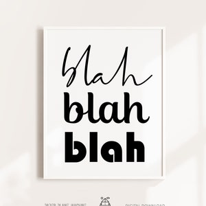 Funny Blah Blah Blah Art - Typography Print, Home Decor, Printable Wall Art, Wall Decor Minimalist Art, Instant Download Digital Print