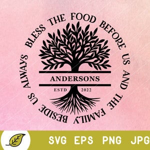 May include: Black and white design of a tree with roots and branches. The text "Bless the food before us and the family always beside us" surrounds the tree. The text "Andersons" is in a banner below the tree with the text "ESTD 2022" below that.
