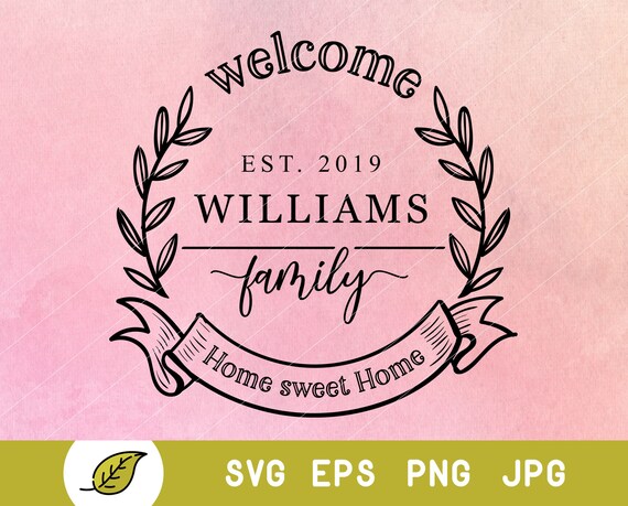 Download Welcome Svg Farmhouse Svg Last Name Svg Family Name Svg Etsy PSD Mockup Templates