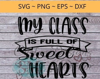 Mi clase está llena de Sweet Hearts svg cita de archivo diseño de camisa de maestro