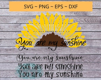 You are my sunshine - Sunflower svg File Bundle