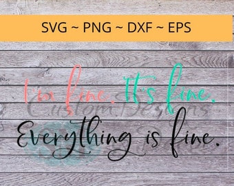 Jestem w porządku, wszystko w porządku, wszystko jest w porządku - cytat z pliku svg, natychmiastowe pobranie