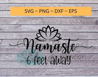 Namaste 6 Füße entfernt - svg Datei Spruch