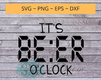It's BEER O'Clock svg file quote Father's Day