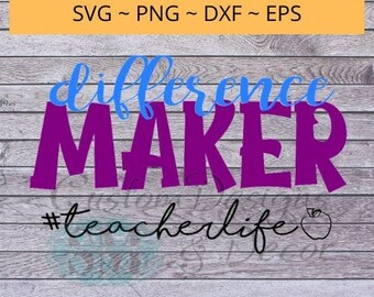 Difference Maker - Teacher Life svg file quote, digital download, instant download