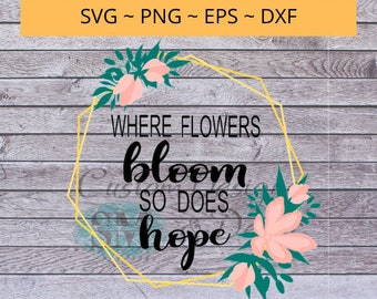Wo Blumen blühen so macht Hoffnung - Svg-Datei Zitat