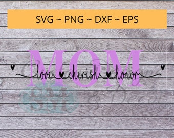 MOM - Love Cherish Honor Muttertag - SVG Datei, Schneidemaschine