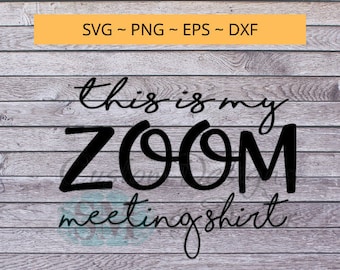 Dies ist mein ZOOM Meeting Shirt - svg Datei Spruch,