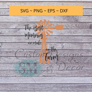 The Best Memories are made on the Farm - Farm & Country/Farmhouse svg File Bundle