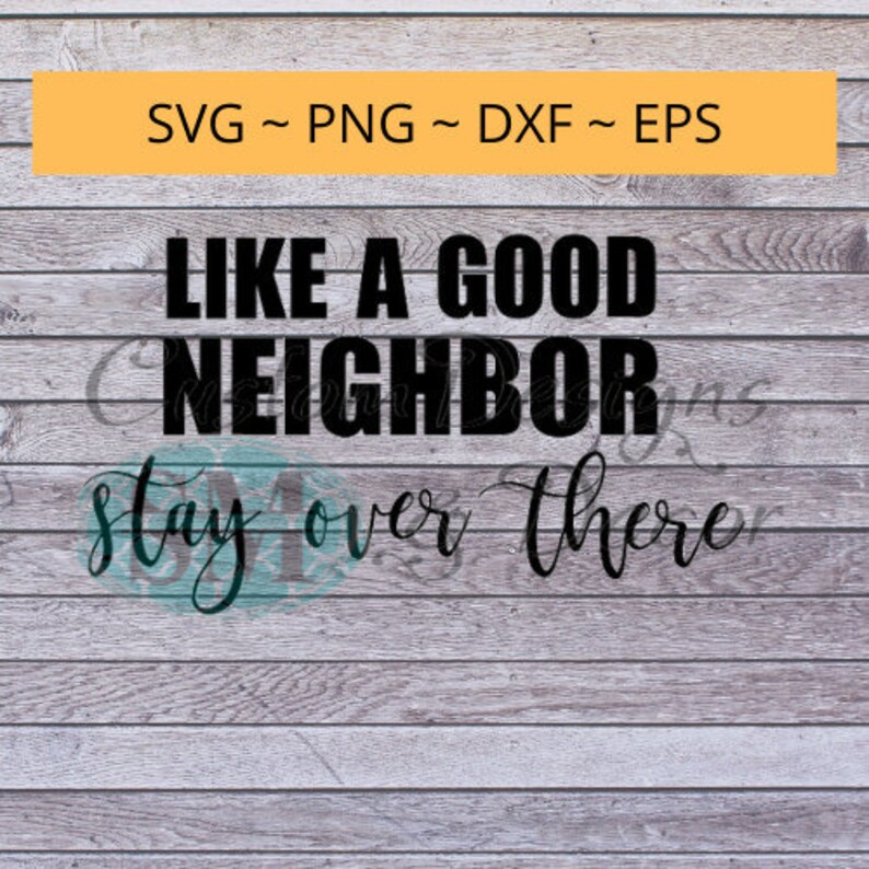Free Free Like A Good Neighbor Svg 382 SVG PNG EPS DXF File