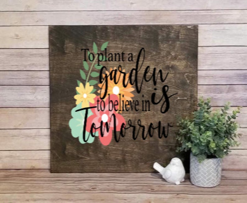 Download To Plant a Garden is to Believe in Tomorrow svg file quote ...