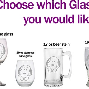 May include: Four different glass designs with a cartoon dog etched on each. The glasses are labeled with their size and type: 16 oz wine glass, 19 oz stemless wine glass, 17 oz beer stein, and 19 oz pilsner.