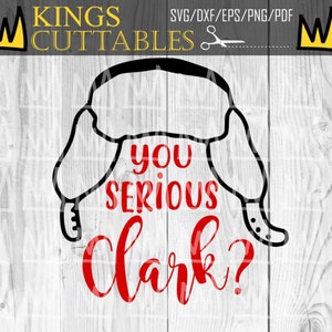 Christmas Vacation SVG | You Serious Clark SVG | Funny Christmas Svg | National Lampoons Christmas Cut FIle Holiday Griswold Svg