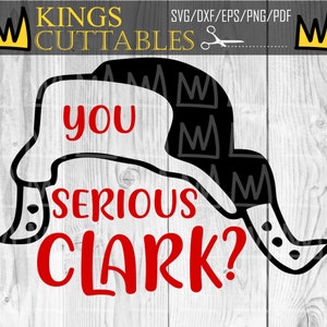 Christmas Vacation SVG | Funny Christmas SVG | You Serious Clark Christmas Cut File | Clark Griswold Svg Cousin Eddie Svg Cricut Silhouette