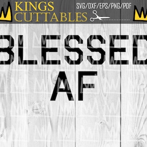 Blessed SVG Blessed AF Faith SVG | svg files Farmhouse Svg | Cutting files for use with Silhouette Cameo, ScanNCut, Cricut Christmas Svg