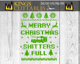 National Lampoons Christmas Vacation SVG | Merry Christmas Shitters Full Funny Holiday Cut File for Cricut Silhouette Griswold Cousin Eddie