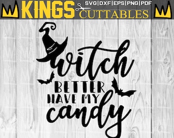 Witch Better Have My Candy SVG | Funny Halloween SVG Files Cricut Silhouette, Witch SVG, Halloween Clipart Vinyl Cut File Kids Halloween Svg