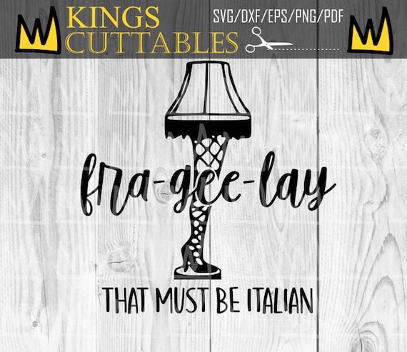 Download Christmas Story Svg Fra Gee Lay That Must Be Italian Funny Etsy