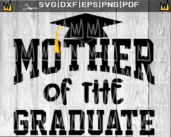 Download Mother Of The Graduate Svg Graduation Svg Senior Svg Proud Etsy