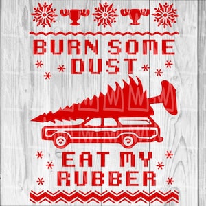 May include: Red and white Christmas sweater design with a car with a Christmas tree on top. The text on the sweater reads "Burn Some Dust Eat My Rubber".