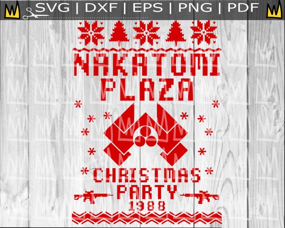 Nakatomi Plaza Christmas Party SVG, Die Hard SVG, Funny Christmas SVG, Ugly Christmas Sweater Svg, Die Hard is a Christmas Movie Svg, Png