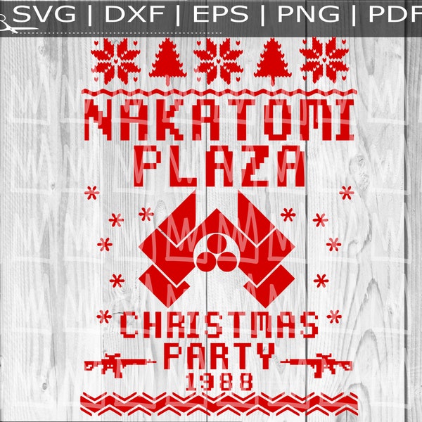 Nakatomi Plaza Christmas Party SVG, Die Hard SVG, Funny Christmas SVG, Ugly Christmas Sweater Svg, Die Hard is a Christmas Movie Svg, Png