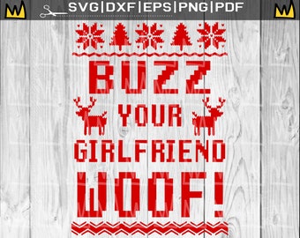 Buzz Your Girlfriend WOOF SVG Home 