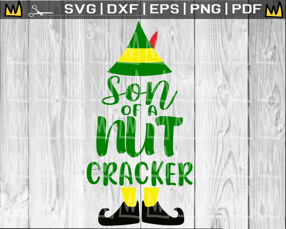 Download Son Of A Nutcracker SVG Buddy the Elf SVG Elf Movie SVG | Etsy