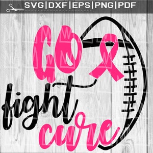 Go Fight Cure SVG, Football Svg, Breast Cancer SVG, Breast Cancer Awareness SVG, Ribbon, Cheer for the Cure, Pink Out, Cheerleader, October