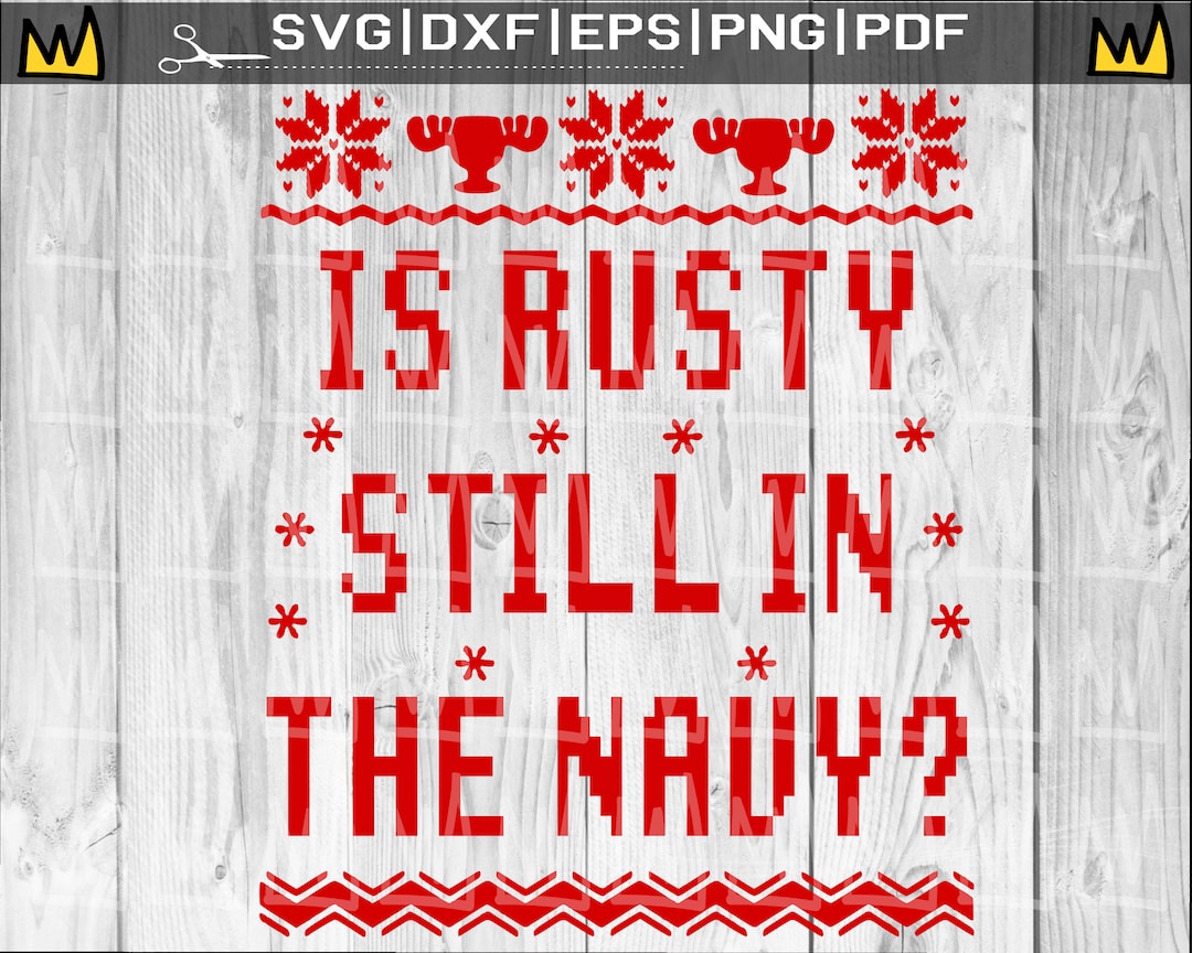 Is Rusty Still in the Navy SVG, National Lampoons Christmas Vacation