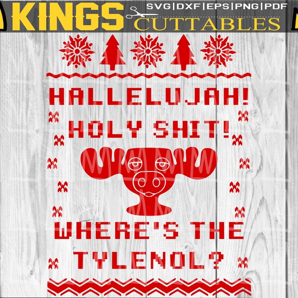 Hallelujah Holy Shit Where's the Tylenol SVG, National Lampoons Christmas Vacation SVG, Griswold SVG, Ugly Christmas Sweater Svg Clipart dxf