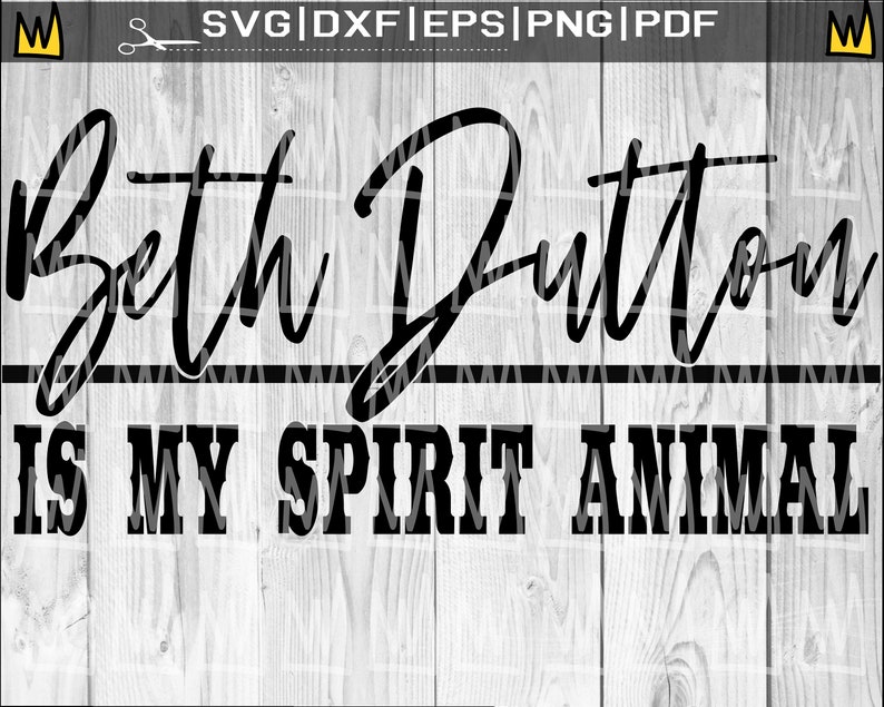 Clip Art Yellowstone Shirt Clipart Design Country Svg Western Svg Cowgirl Svg Beth Dutton Is My Spirit Animal Svg Cut File Yellowstone Svg Art Collectibles