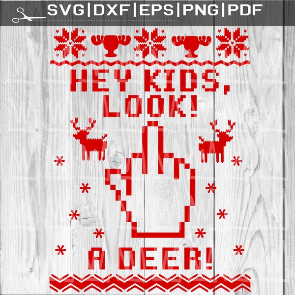 Hey Kids Look A Deer SVG, National Lampoons Christmas Vacation SVG, Ugly Sweater SVG, Griswold Svg, Cousin Eddie Svg, Funny Christmas Svg