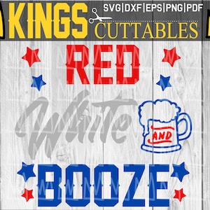 Red White and Booze SVG, Patriotic SVG Files for Cricut, 4th of July Svg, Fourth of July Svg, Drinking Beer Svg, USA America Merica Ideas