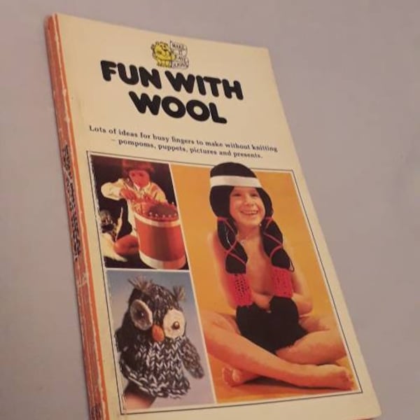 Fun With Wool! A crafty little 1974 paperback full of fun, woolly makes from Make it Easy Lions