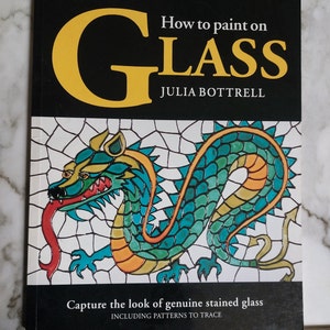 Comment peindre sur du verre par J.Bottrell. Un livre de bricolage facile à suivre