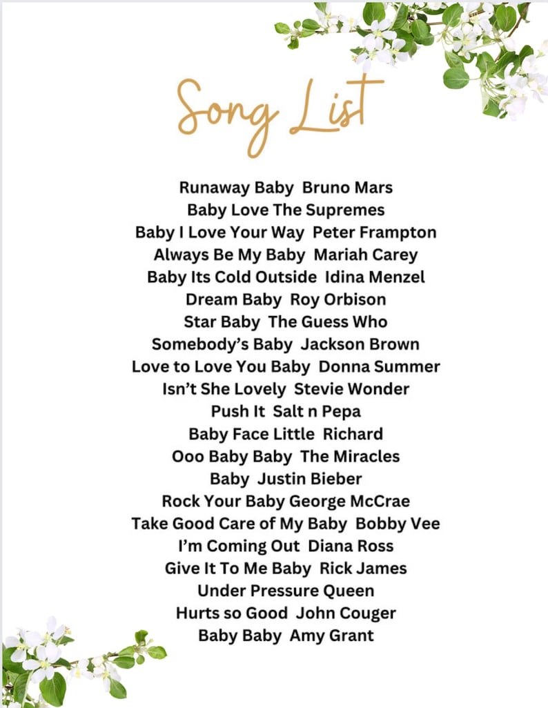 May include: A white background with a gold title "Song List" and a list of songs and artists. The list includes songs like "Runaway Baby" by Bruno Mars, "Baby Love" by The Supremes, and "Baby I Love Your Way" by Peter Frampton.